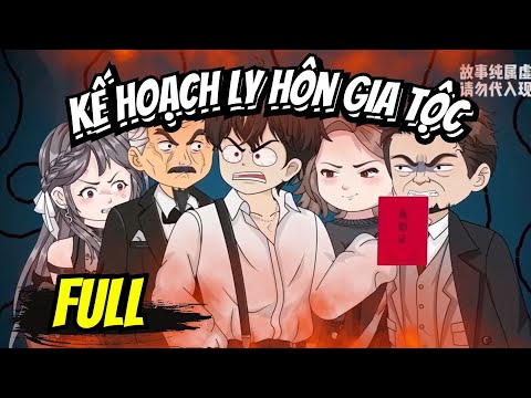 Full END | KẾ HOẠCH LY HÔN GIA TỘC VÀ CÁI KẾT | Phim Hay Có Kết - Bạch Tiên Sinh