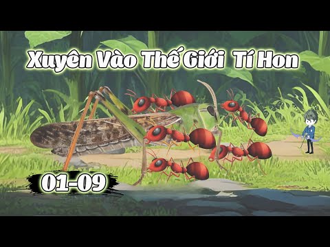 Xuyên Vào Thế Giới Côn Trùng Tí Hon - Tập 1 - 9 | Gà Review
