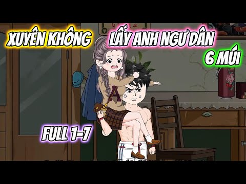 Xuyên Không Lấy Anh Ngư Dân 6 Múi Full 1-7