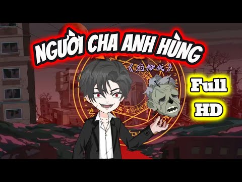 Full END | NGƯỜI CHA ANH HÙNG TRỞ VỀ CỨU CON GÁI VÀ CÁI KẾT | Phim Hay Có Kết - Bạch Tiên Sinh