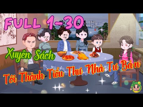 FULL TẬP DÀI - Xuyên Sách Tôi Thành Tiểu Thư Nhà Tư Bản  | Bơ Review